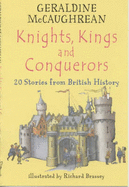 Knights, Kings and Conquerors: 20 Stories from British History