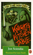 Knights of the Kitchen Table - Scieszka, Jon