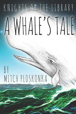 Knights of the Library: A Whale's Tale - Ploskonka, Mitch