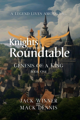 Knights of the Roundtable: Genesis of a King - Winner, Jack, and Dennis, Mack