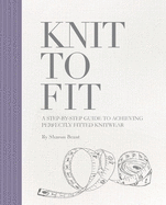 Knit to Fit: A Step-by-Step Guide to Achieving Perfectly Fitted Knitwear