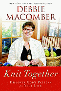 Knit Together: Discover God's Pattern for Your Life - Macomber, Debbie