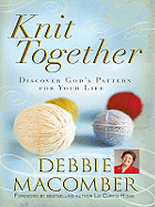 Knit Together: Discover God's Pattern for Your Life