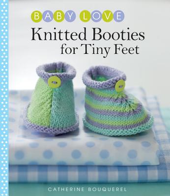 Knitted Booties for Tiny Feet - Bouquerel, Catherine