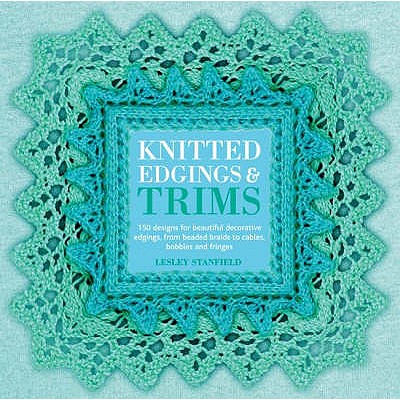 Knitted Edgings and Trims - Stanfield, Lesley