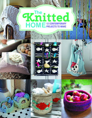 Knitted Home: 12 Contemporary Projects to Make - Brown, Sian