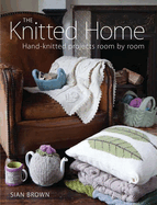 Knitted Home: Hand-knitted Projects, Room by Room