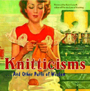 Knitticisms...and Other Purls of Wisdom - Voyageur Press, and Cornell, Kari (Editor)