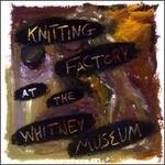 Knitting Factory at the Whitney Museum