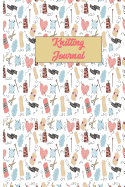 Knitting Journal: A Notebook to Keep Track of Your Knitting Projects