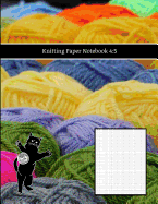 Knitting Paper Notebook 4: 5: Charting Patterns on Specialized Graph Paper for Knitters - Colorful Balls of Yarn Cover