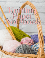 Knitting Paper Notebook: Notepad Pages For Inspirational Quotes & Knit Designs for New Holiday Craft Projects - Grid & Chart Paper (4:5 ratio) with Rectangular Spaces For New Pattern Ideas