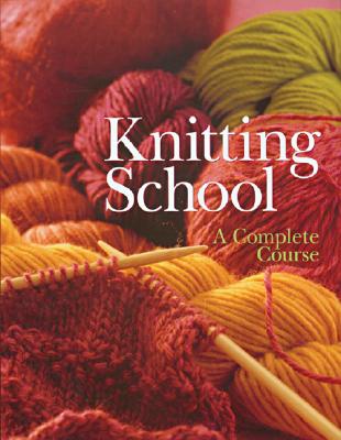 Knitting School: A Complete Course - RCS Libri, and Fabbri Editori