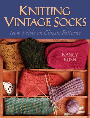 Knitting Vintage Socks - Bush, Nancy