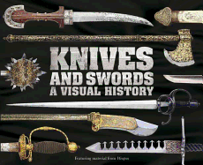 Knives and Swords: A Visual History