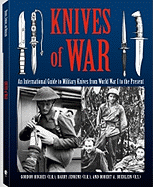 Knives of War: An International Guide to Military Knives from World War I to the Present