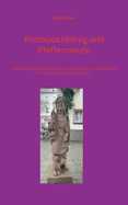 Knoblauchknig und Pfefferminzje: Stdtische Originale in Rheinland- Pfalz, Hessen, im Saarland und in Thringen und ihre Denkmler