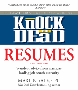 Knock 'em Dead Resumes: Standout Advice from America's Leading Job Search Authority