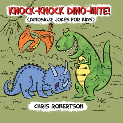 Knock Knock, Dino-mite! - Rodriguez, Stephanie