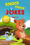 Knock Knock Jokes for Kids 7-9: The 300 Best Jokes that Will Entertain the Whole Family!