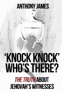 'Knock Knock' Who's There?: 'The Truth' about Jehovah's Witnesses