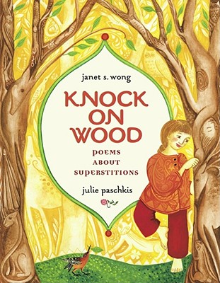 Knock on Wood: Poems about Superstitions - Wong, Janet S
