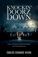 Knockin' Doorz Down: A Story of Breaking Through the Darkness and Finding Redemption