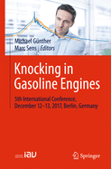 Knocking in Gasoline Engines: 5th International Conference, December 12-13, 2017, Berlin, Germany