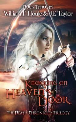 Knocking on Heaven's Door - Houle, William F, and Taylor, J E