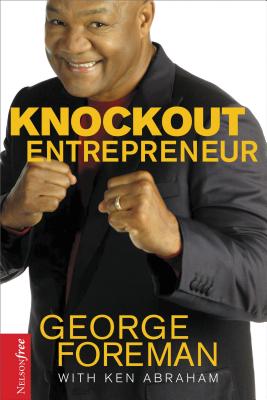 Knockout Entrepreneur - Foreman, George