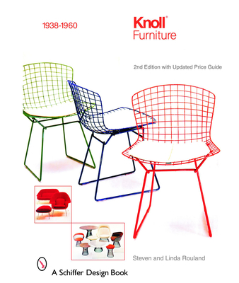 Knoll Furniture: 1938-1960 - Rouland, Steven, and Rouland, Linda