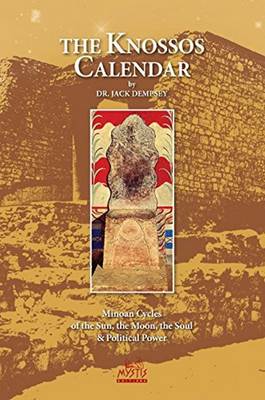 Knossos Calendar: Minoan Cycles of the Sun, the Moon, the Soul ...