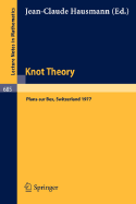 Knot Theory: Proceedings, Plans-Sur Bex, Switzerland 1977