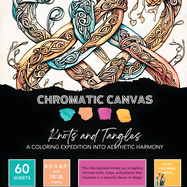 Knots & Tangles Coloring Book: A Coloring Expedition into Aesthetic Harmony