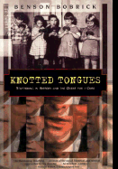 Knotted Tongues: Stuttering in History and the Quest for a Cure - Bobrick, Benson