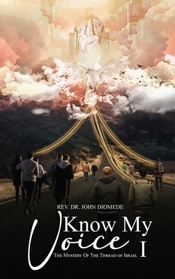 Know My Voice I: The Mystery of the Thread of Israel - Diomede, John