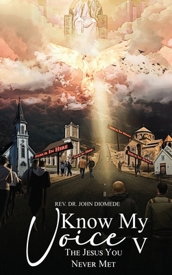 Know My Voice V: The Jesus You Never Met - Diomede, John