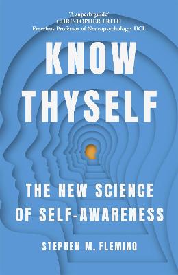 Know Thyself: The New Science of Self-Awareness - Fleming, Stephen M