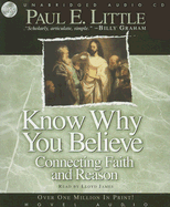 Know Why You Believe: Connecting Faith and Reason - Little, Paul E, Professor, and James, Lloyd (Narrator)