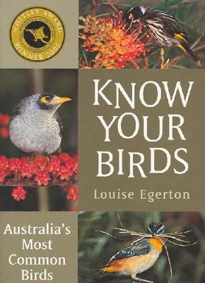 Know Your Birds: Australia's Most Common Birds - Egerton, Louise