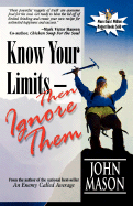 Know Your Limits: Then Ignore Them