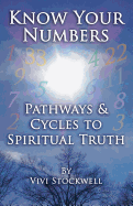 Know Your Numbers: Pathways & Cycles To Spiritual Truth