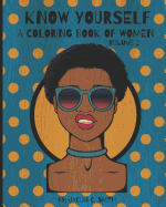 Know Yourself: A Coloring Book of Women Volume 2