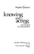 Knowing and Acting: An Invitation to Philosophy