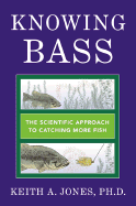 Knowing Bass: The Scientific Approach to Catching More Fish