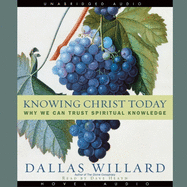 Knowing Christ Today: Why We Can Trust Spiritual Knowledge