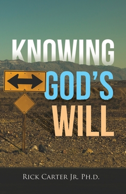 Knowing God's Will - Carter, Rick, Jr.