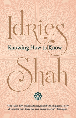 Knowing How to Know - Shah, Idries