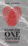 Knowing One Another: Shaping an Islamic Anthropology
