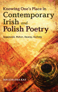 Knowing One's Place in Contemporary Irish and Polish Poetry: Zagajewski, Mahon, Heaney, Hartwig